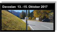 Davoslan  13. -15. Oktober 2017